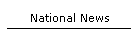 National News